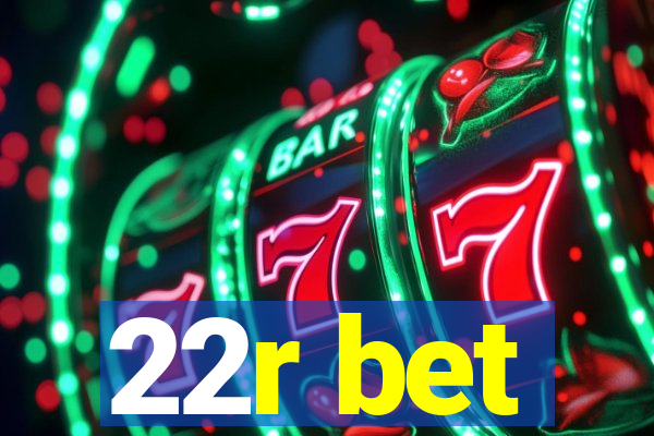 22r bet